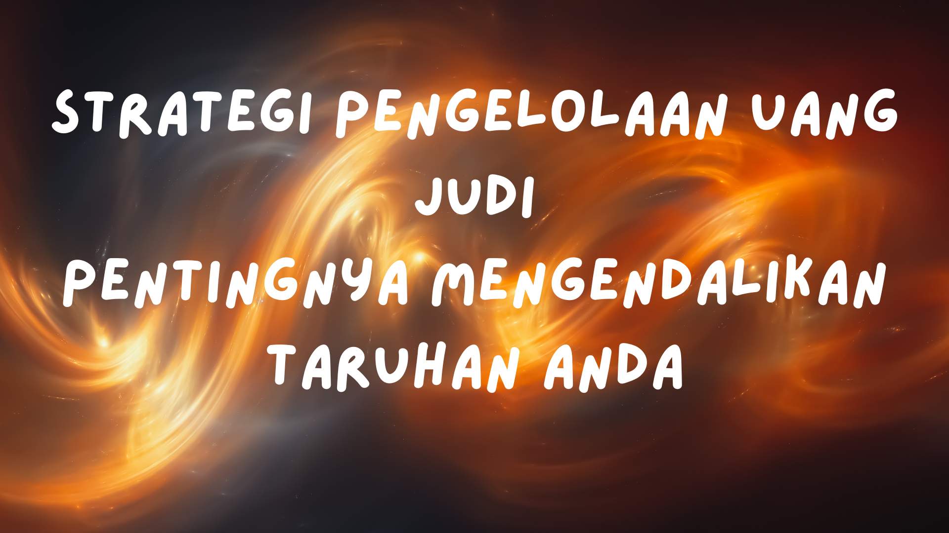 Strategi Pengelolaan Uang Judi - Pentingnya Mengendalikan Taruhan Anda